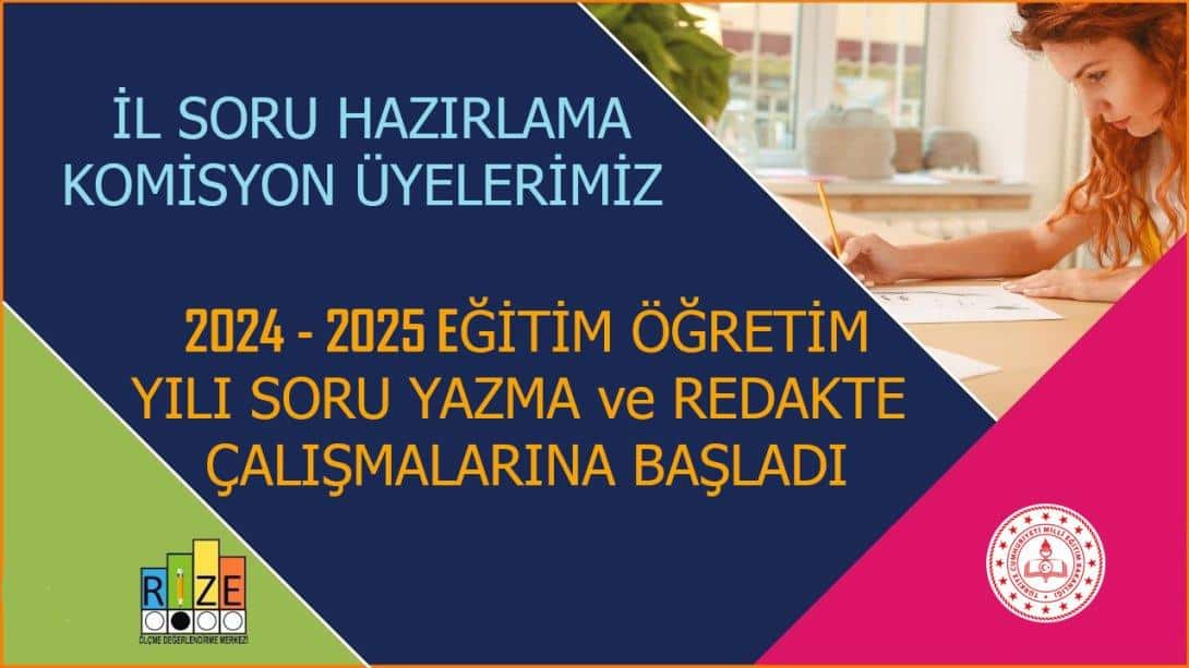 2024 - 2025 EĞİTİM ÖĞRETİM YILI SORU YAZMA VE REDAKTE ÇALIŞMALARIMIZA BAŞLADIK